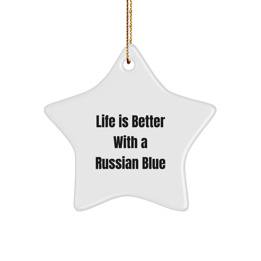Russian Blue Cat Star Ornament Gifts from Family to Russian Blue Cat, Funny Quote Life Is Better With A Russian Blue, Christmas Unique Gifts - Image 1