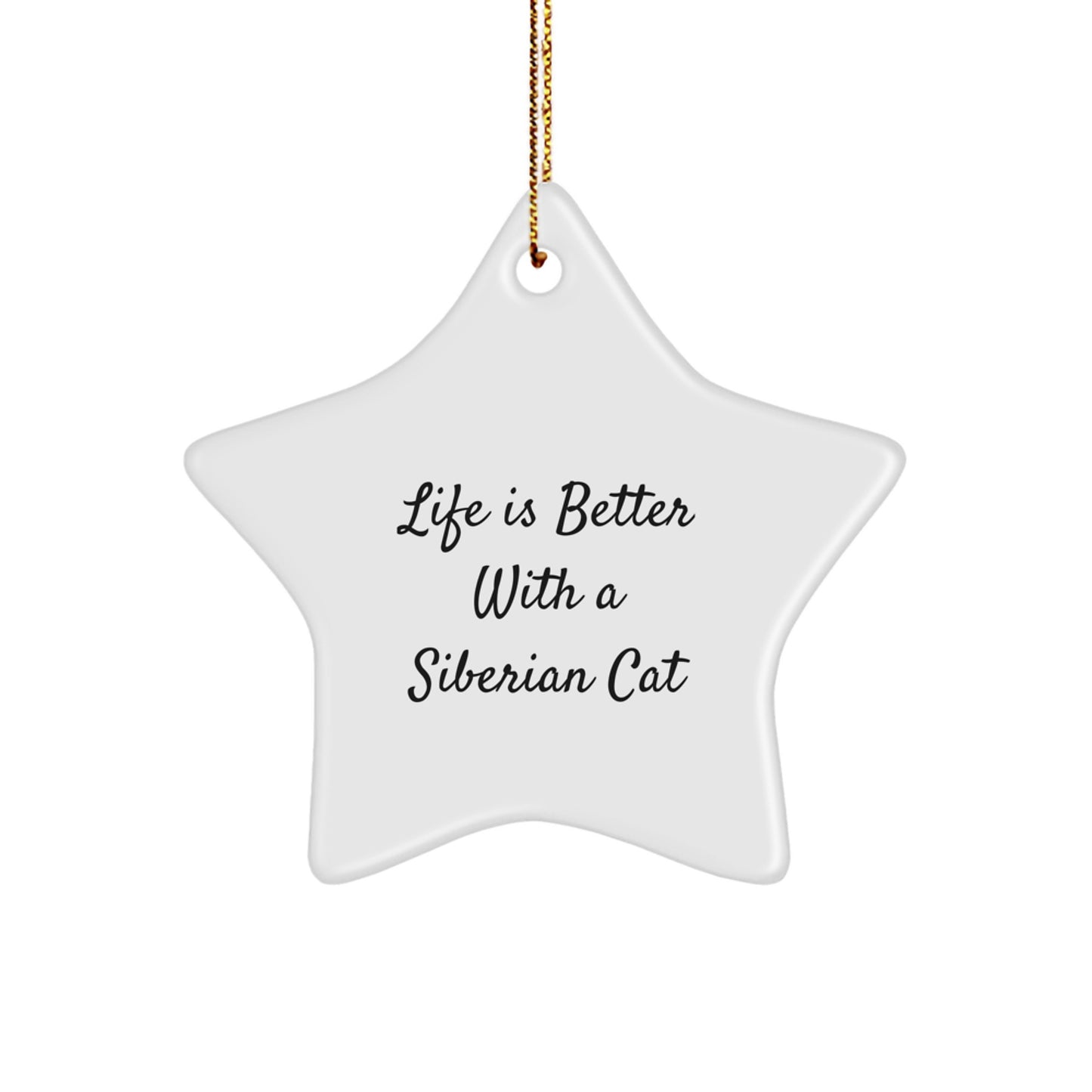 Siberian Cat Star Ornament Gifts from Friends and Family, Life Is Better With A Siberian Cat, White Star Shaped, Perfect for Christmas - Image 1