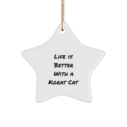 Korat Cat Lovers Gifts from Family, Friends, or Coworkers - 'Life Is Better With A Korat Cat' Star Ornament for Christmas Unique Gifts - Image 1