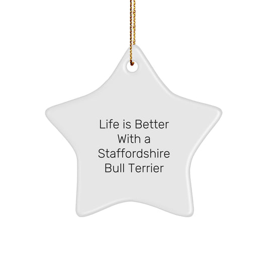 Gifts from Family for Staffordshire Bull Terrier Dog Star Ornament, Life Is Better Quote, White Star Shaped, 3.25'' Tall, Christmas Unique Gifts - Image 1