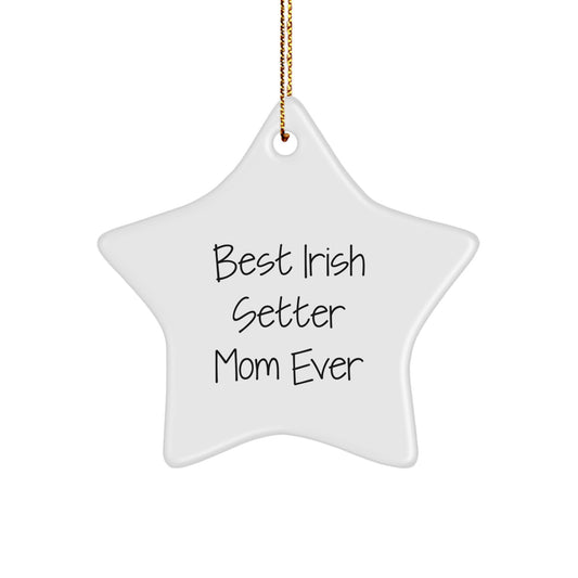 Irish Setter Dog Mom Gifts from Friends - Best Irish Setter Mom Ever Star Ornament, Christmas Unique Gifts for Irish Setter Dog Lovers - Image 1