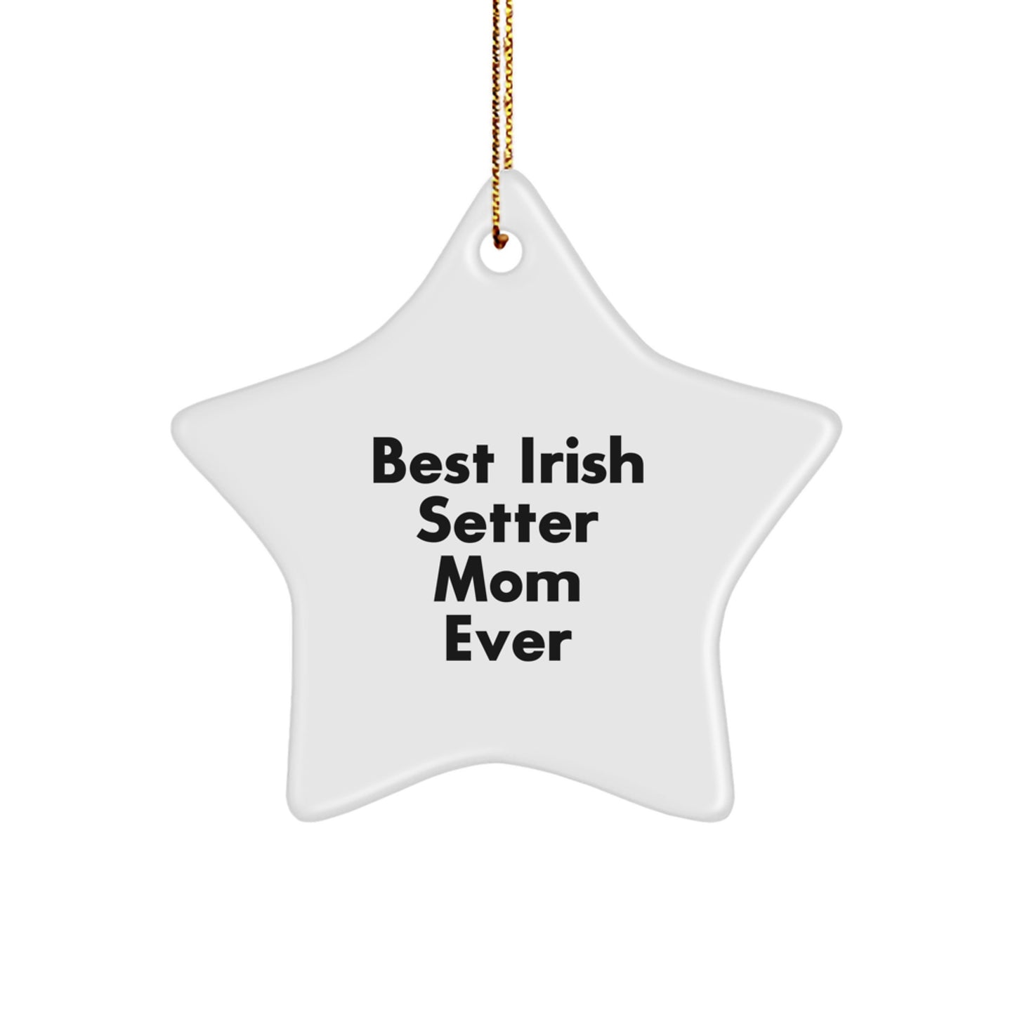 Best Irish Setter Mom Ever Gifts from Irish Setter Dog Lovers for Christmas Unique Star Ornament - Image 1