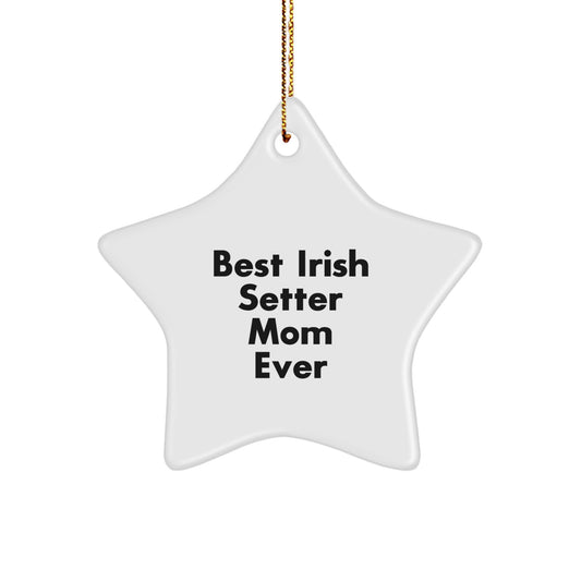 Best Irish Setter Mom Ever Gifts from Irish Setter Dog Lovers for Christmas Unique Star Ornament - Image 1