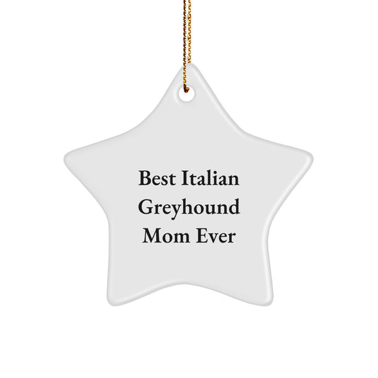 Italian Greyhound Dog Gifts from Best Mom Ever, Star Ornament for Christmas - Image 1