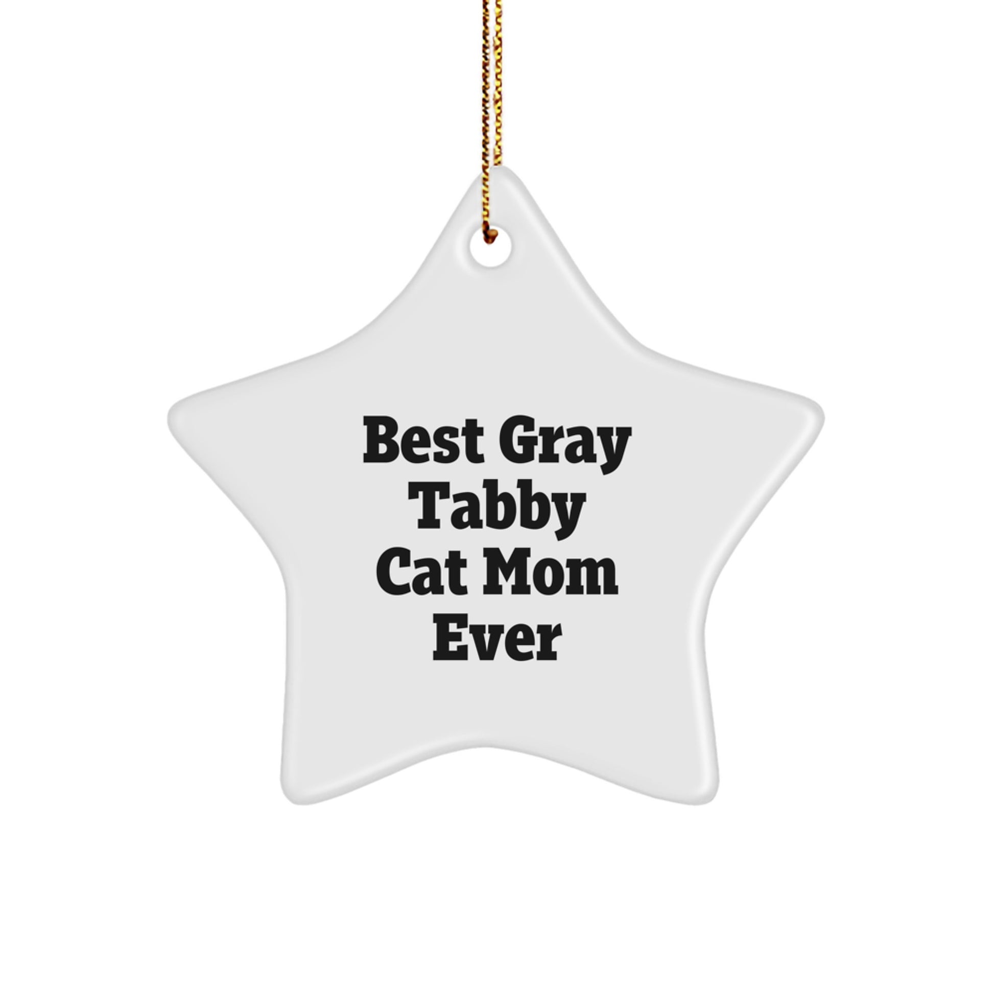 Gifts from Best Gray Tabby Cat Mom Ever - Unique Gray Tabby Cat Star Ornament for Christmas, Funny Quote, Durable MDF, Vibrant Colors, Lightweight, Easy Hanging - Gifts for Gray Tabby Cat Lovers - Image 1