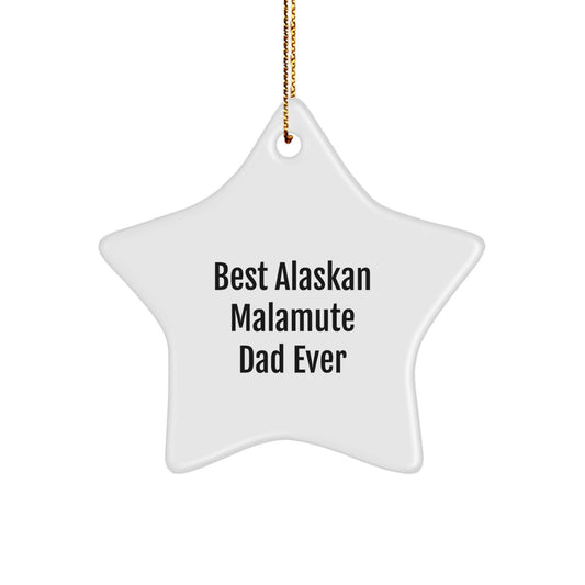 Alaskan Malamute Dad Ever Star Ornament, Funny Quote Gifts for Men, Unique Christmas Unique Gifts from Friends, Funny Dog Lover Gifts - Image 1