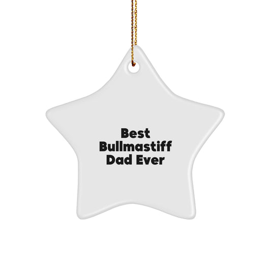 Bullmastiff Dog Lovers, 'Best Bullmastiff Dad Ever' Star Ornament Gifts for Men, Funny Christmas Unique Gifts from Family - Image 1