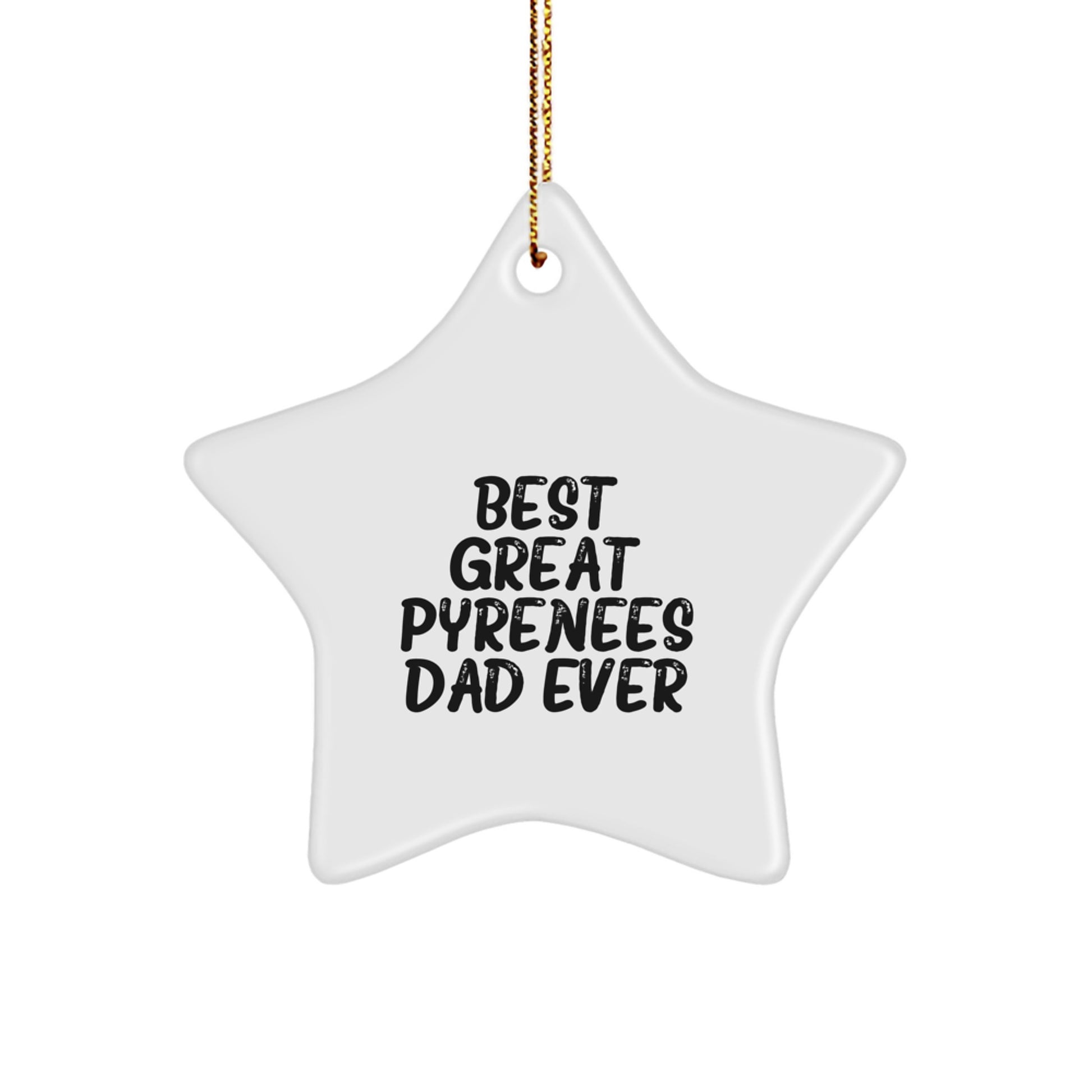 Great Pyrenees Dog Star Ornament, Funny Quote 'Best Great Pyrenees Dad Ever', Gifts from Men to Family, Christmas Unique Gifts - Image 1