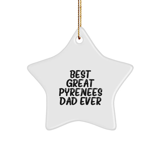 Great Pyrenees Dog Star Ornament, Funny Quote 'Best Great Pyrenees Dad Ever', Gifts from Men to Family, Christmas Unique Gifts - Image 1