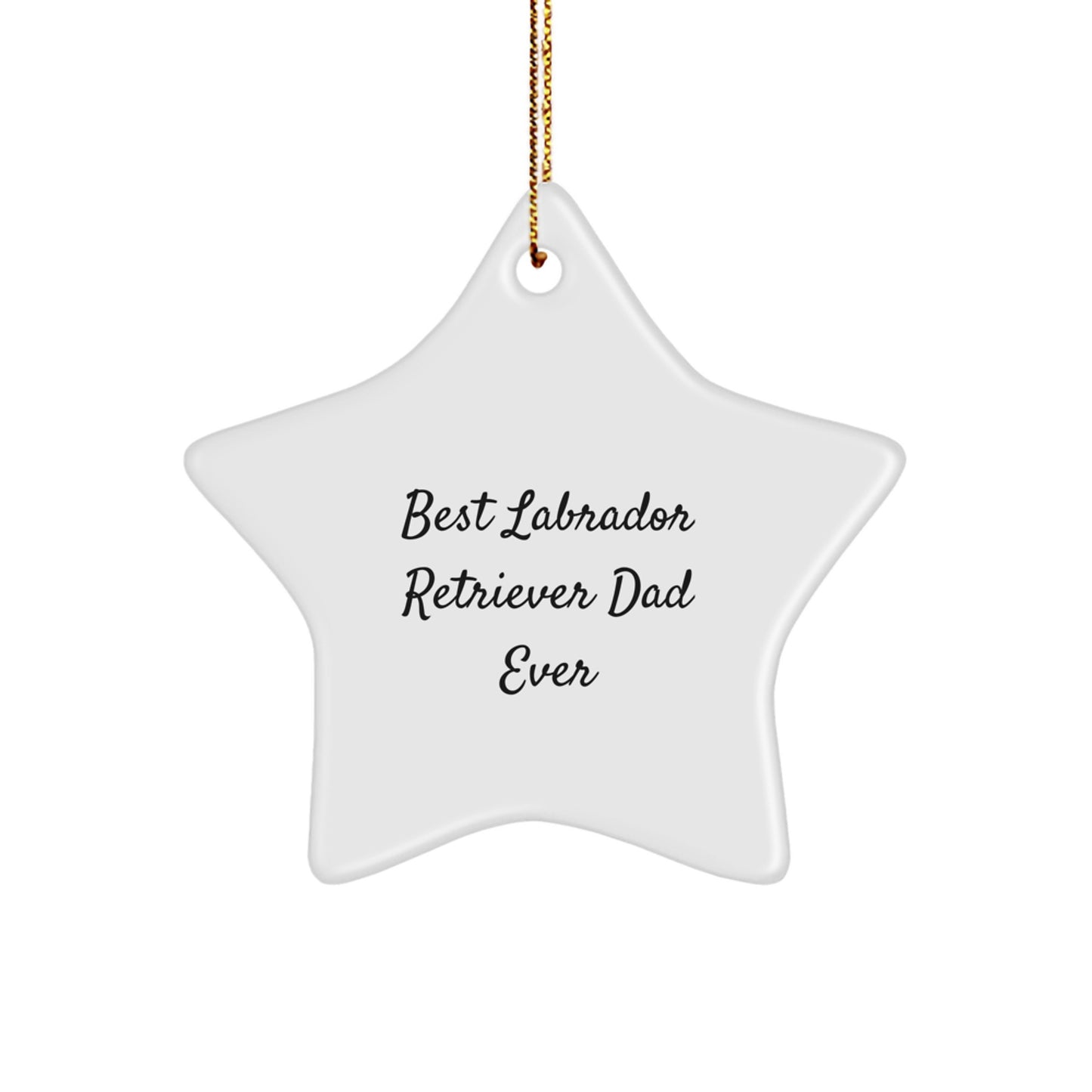 Labrador Retriever Dog Gifts, Funny Quote 'Best Labrador Retriever Dad Ever', Star Ornament, Gifts from Men to Labrador Retriever Dog, Christmas Unique Gifts - Image 1