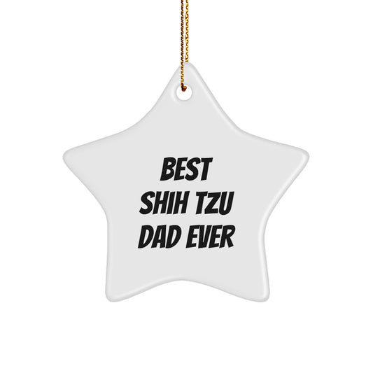 Funny Shih Tzu Dog Dad Gifts from Friends to Family for Christmas Unique Ornaments, 'Best Shih Tzu Dad Ever' Star Ornament, White Star Shaped MDF with High-Gloss Finish - Image 1