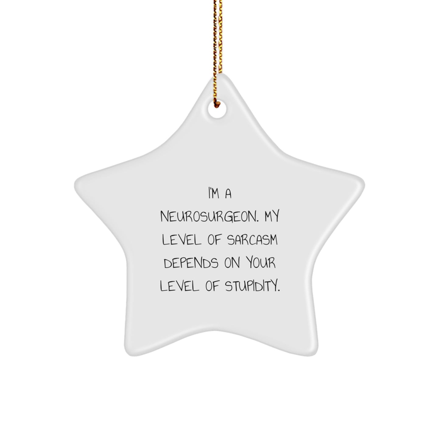 Neurosurgeon Star Ornament, Funny Sarcasm Gift for Men, Christmas Unique Gifts from Family, Friends, or Coworkers, Perfect for Office Decor - Image 1