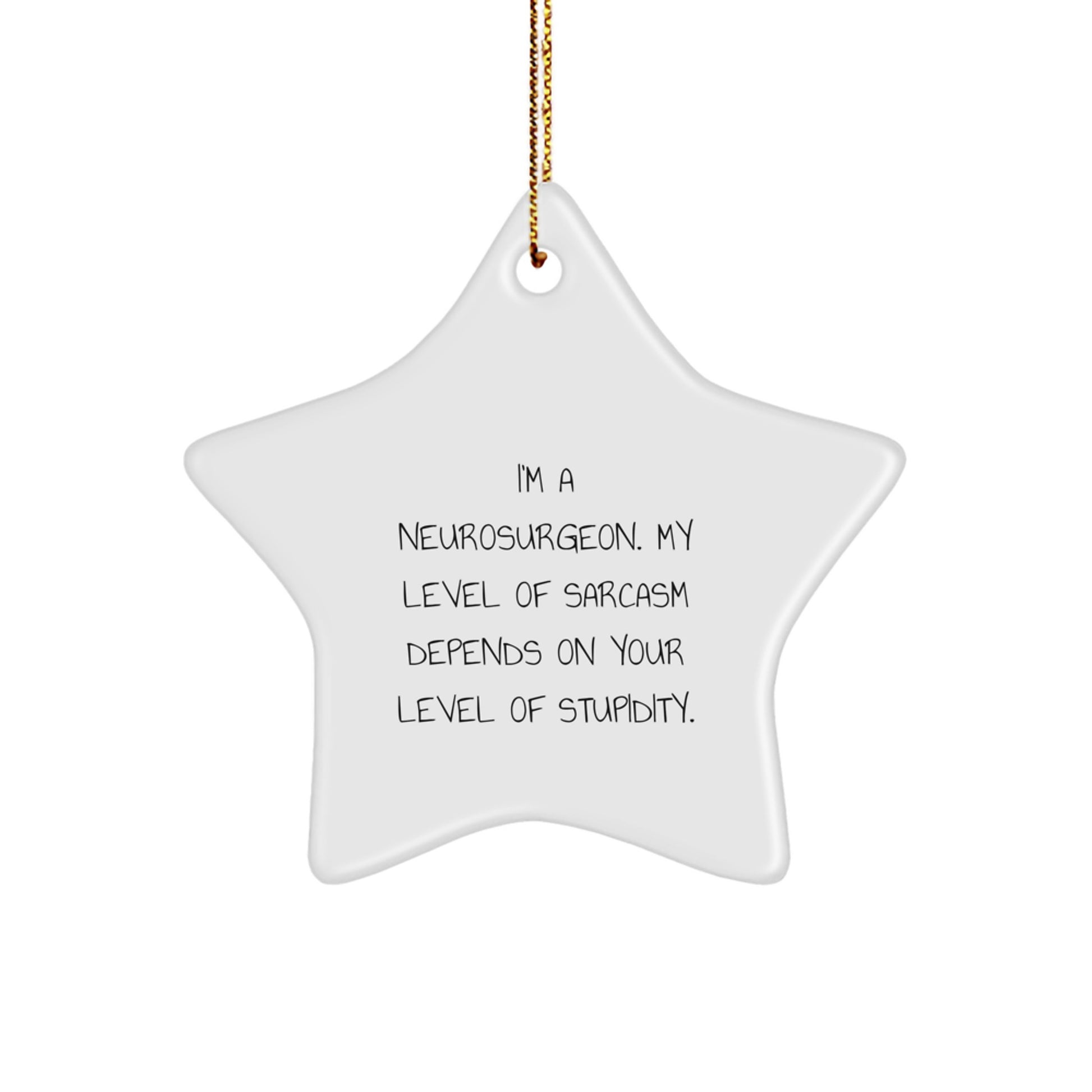 Neurosurgeon Star Ornament, Funny Sarcasm Gift for Men, Christmas Unique Gifts from Family, Friends, or Coworkers, Perfect for Office Decor - Image 1
