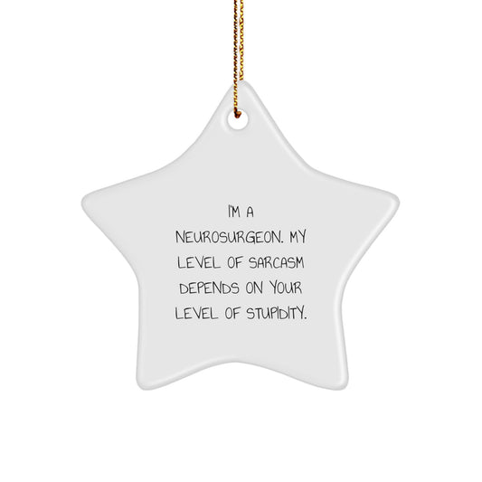 Neurosurgeon Star Ornament, Funny Sarcasm Gift for Men, Christmas Unique Gifts from Family, Friends, or Coworkers, Perfect for Office Decor - Image 1