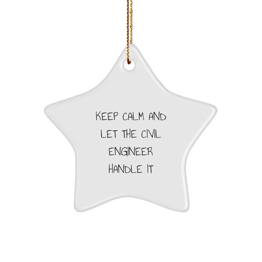Civil Engineer Star Ornament Gifts for Men Women Friends Coworkers Family from Keep Calm And Let The Civil Engineer Handle It Christmas - Image 1