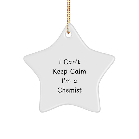 I Can't Keep Calm I'm A Chemist Funny Star Ornament Gifts from Men to Friends and Family for Christmas - Image 1