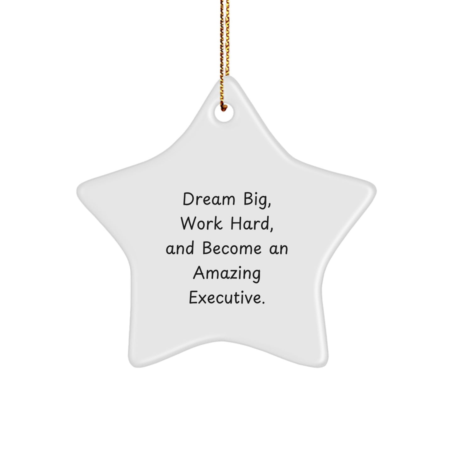 Executive Star Ornament, Gifts for Executive Men, Christmas Unique Gifts, Dream Big Inspirational Quote - Gift from Friends - Image 1