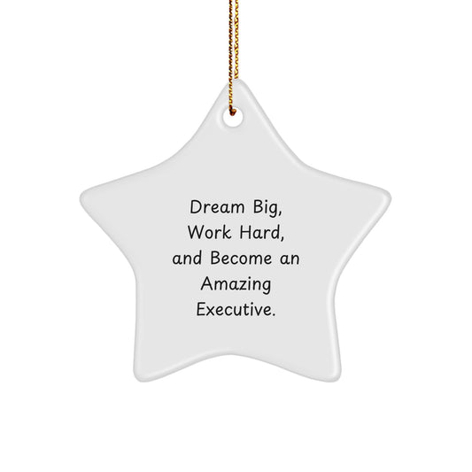 Executive Star Ornament, Gifts for Executive Men, Christmas Unique Gifts, Dream Big Inspirational Quote - Gift from Friends - Image 1