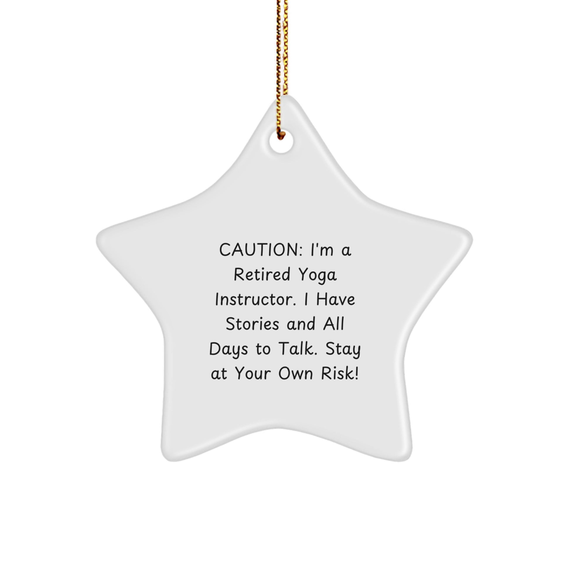 Funny Yoga Instructor Gifts - Caution: I'm A Retired Yoga Instructor. I Have Stories... - Star Ornament for Yoga Lovers, Perfect Christmas Unique Gifts from Friends to Yoga Instructors - Image 1