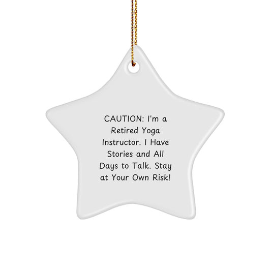 Funny Yoga Instructor Gifts - Caution: I'm A Retired Yoga Instructor. I Have Stories... - Star Ornament for Yoga Lovers, Perfect Christmas Unique Gifts from Friends to Yoga Instructors - Image 1
