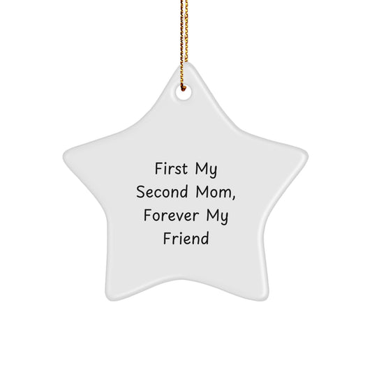 Gifts from Family to Second Mom, 'First My Second Mom, Forever My Friend' Star Ornament for Christmas - Image 1