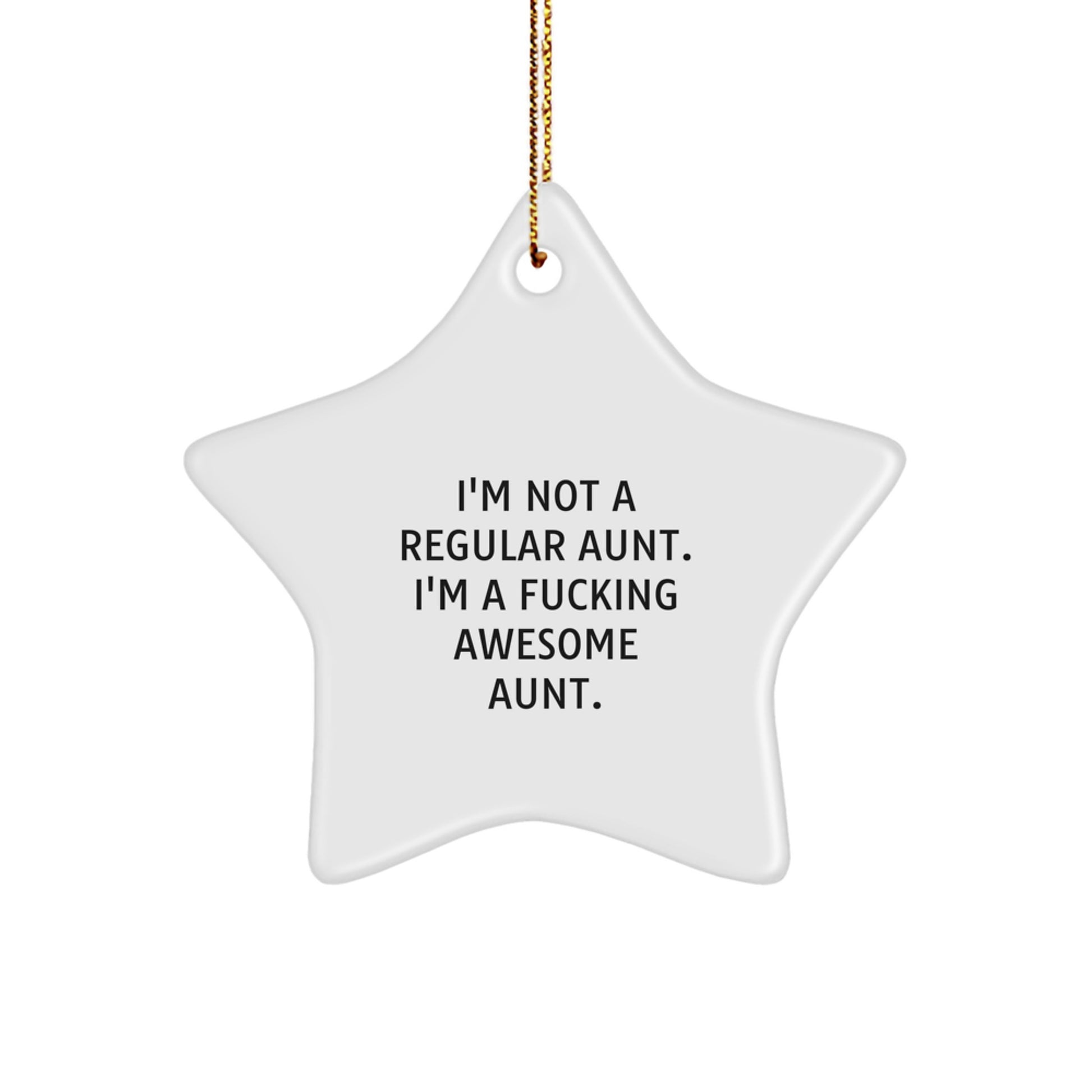 Funny Christmas Unique Gifts for Awesome Aunts - I'm Not a Regular Star Ornament, Gifts from Men, Women, or Friends - Image 1