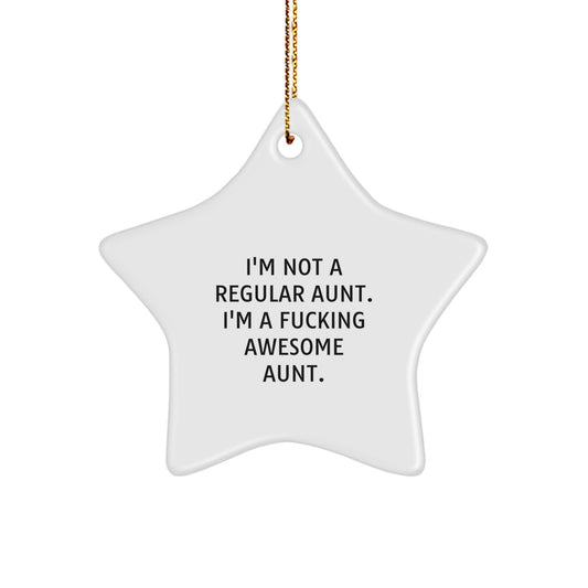 Funny Christmas Unique Gifts for Awesome Aunts - I'm Not a Regular Star Ornament, Gifts from Men, Women, or Friends - Image 1