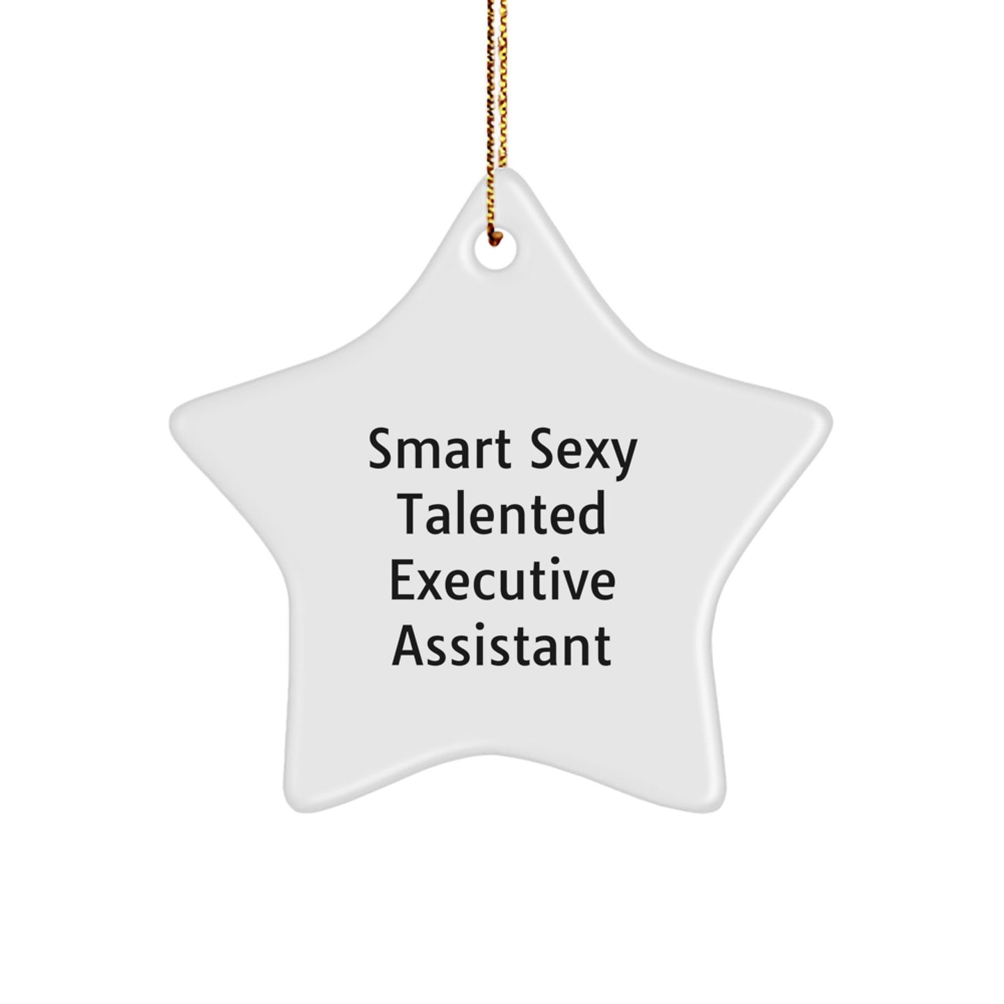 Gifts from Men for Smart Sexy Talented Executive Assistants - Funny Star Ornament for Christmas - Image 1