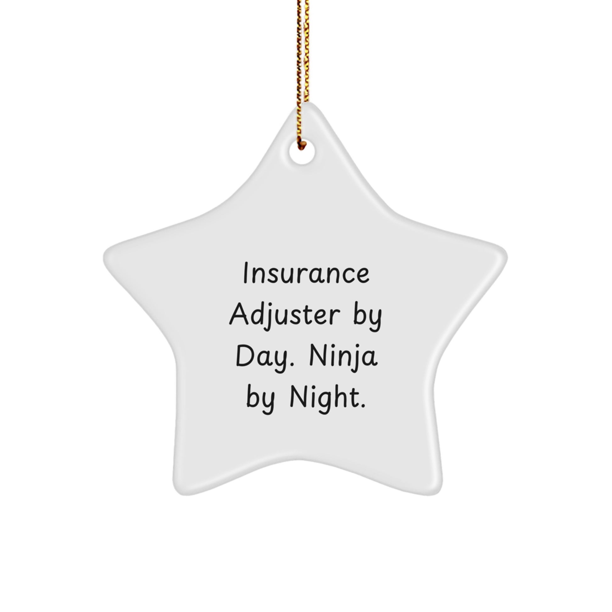 Insurance Adjuster Gifts, Star Ornament, Funny Quote 'Insurance Adjuster By Day. Ninja By Night.', Christmas Unique Gifts from Family to Insurance Adjuster - Image 1