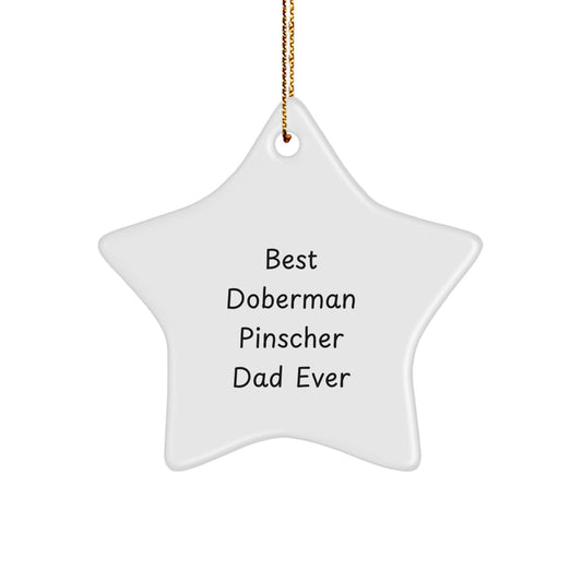 Doberman Pinscher Dog Lover's Funny Gift, Best Dad Ever Star Ornament for Christmas Unique Gifts from Men to Family - Image 1