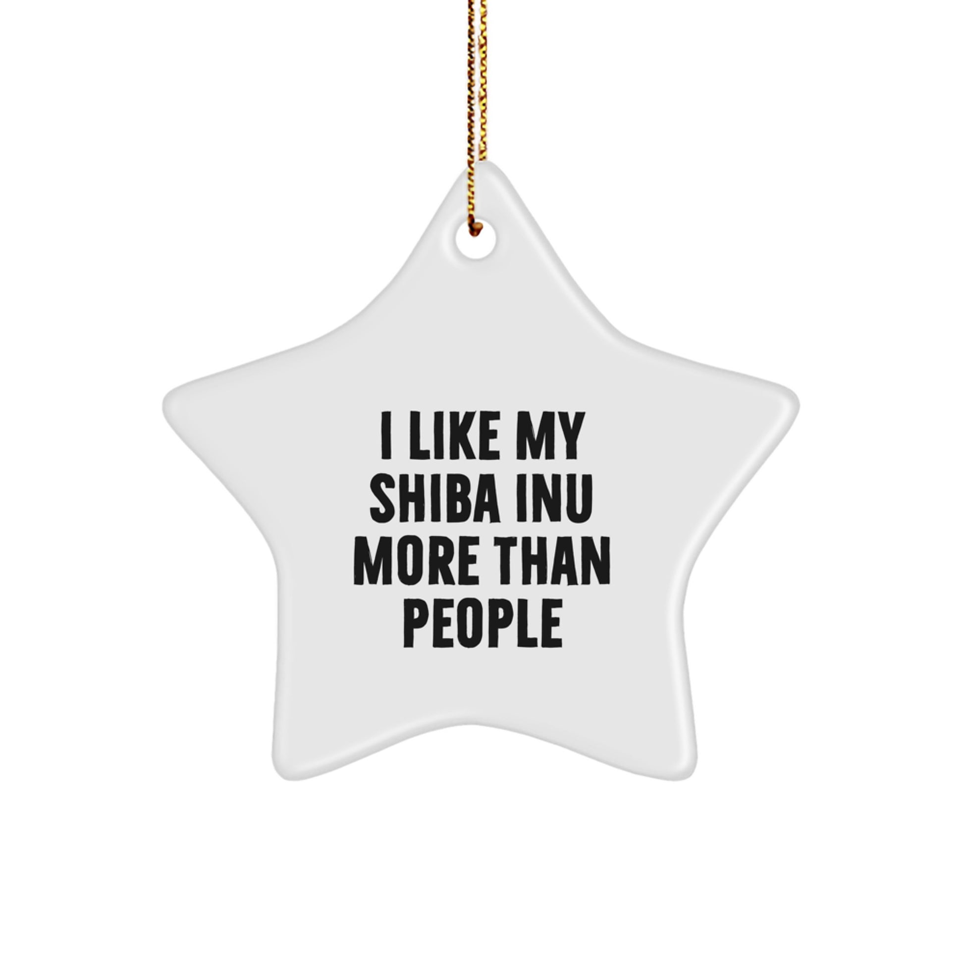 Shiba Inu Dog Star Ornament, I Like My Shiba Inu More Than People Funny Gift for Shiba Inu Dog Lovers, Christmas Unique Gifts from Family to Friends - Image 1