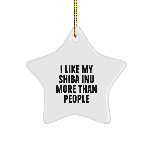 Shiba Inu Dog Star Ornament, I Like My Shiba Inu More Than People Funny Gift for Shiba Inu Dog Lovers, Christmas Unique Gifts from Family to Friends - Image 1