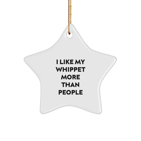 Whippet Dog Lovers' Christmas Unique Gift: 'I Like My Whippet More Than People' Star Ornament Gifts from Family to Friends - Image 1