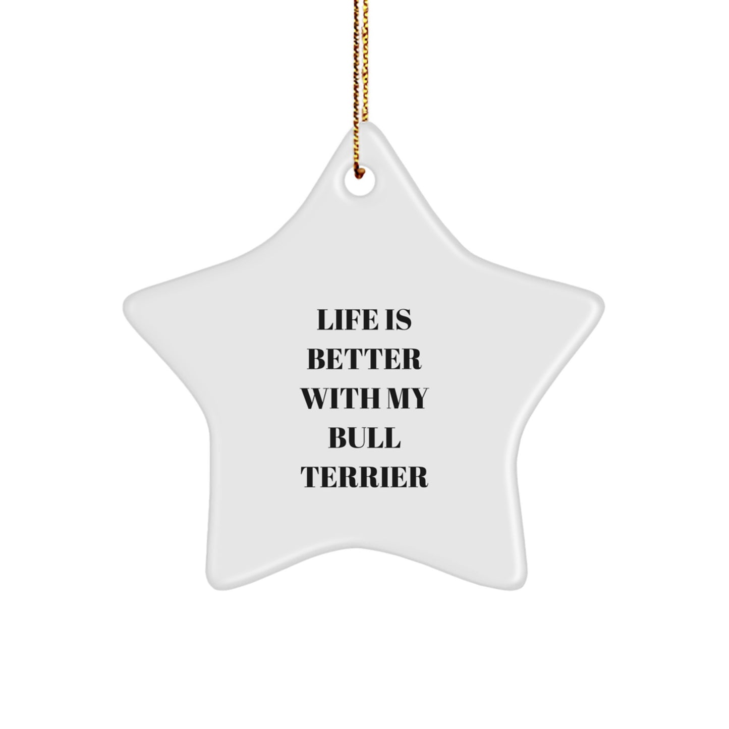 Bull Terrier Dog Gifts, Funny Quote Ornaments, Star Shaped White MDF Sublimation, Gifts from Family for Christmas Unique Gifts - Image 1