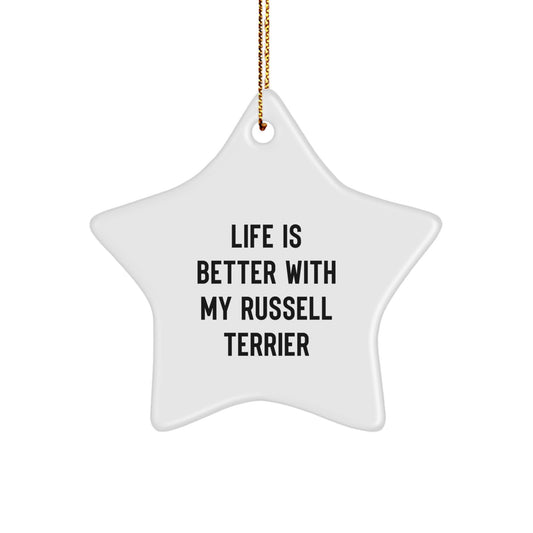 Russell Terrier Dog Star Ornament, Life Is Better With My Russell Terrier, Funny Christmas Unique Gift for Friends, Family, or Coworkers - Image 1