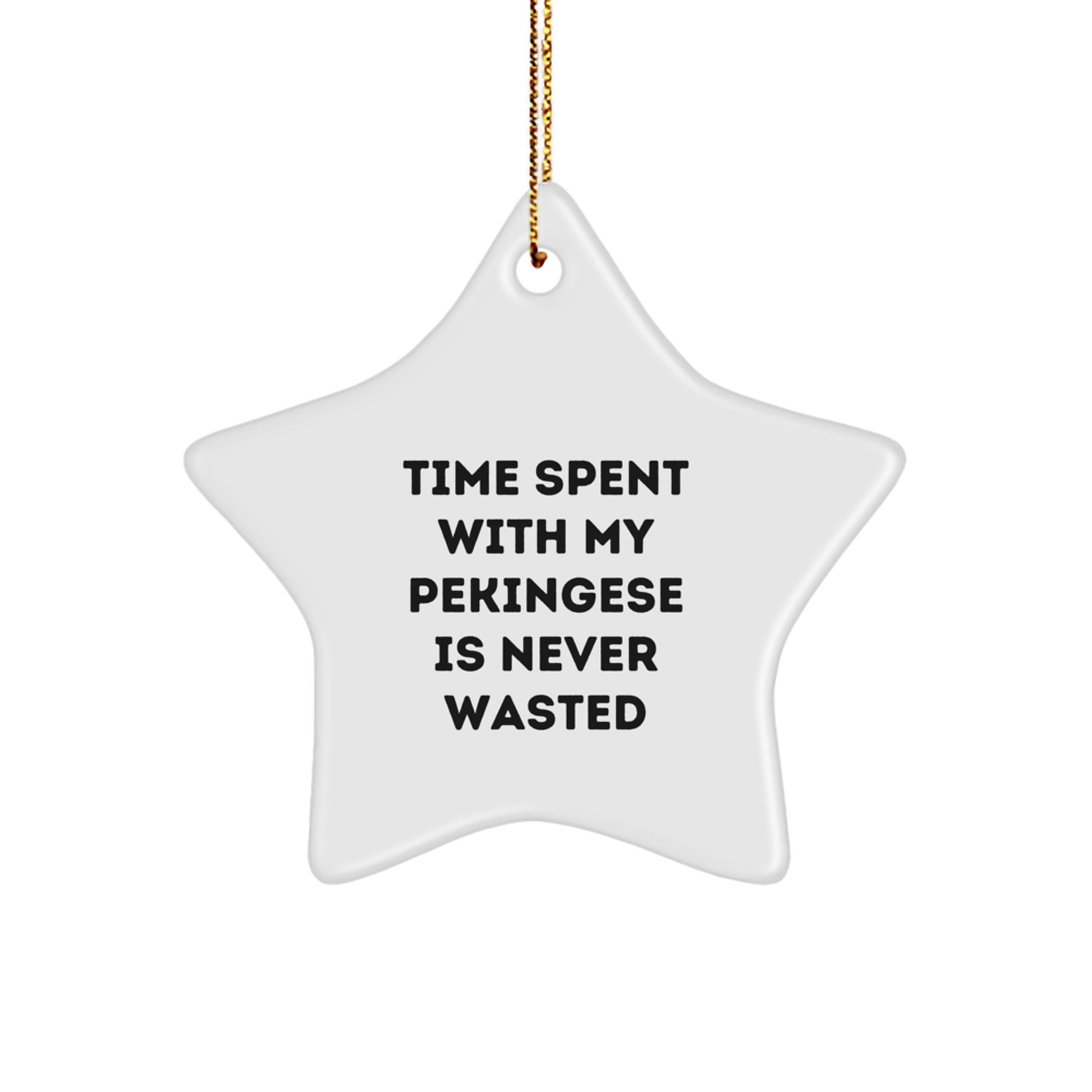 Pekingese Dog Star Ornament Gifts from Friends, Family, or Coworkers, Funny Quote Time Spent With My Pekingese Is Never Wasted, Christmas Unique Presents - Image 1