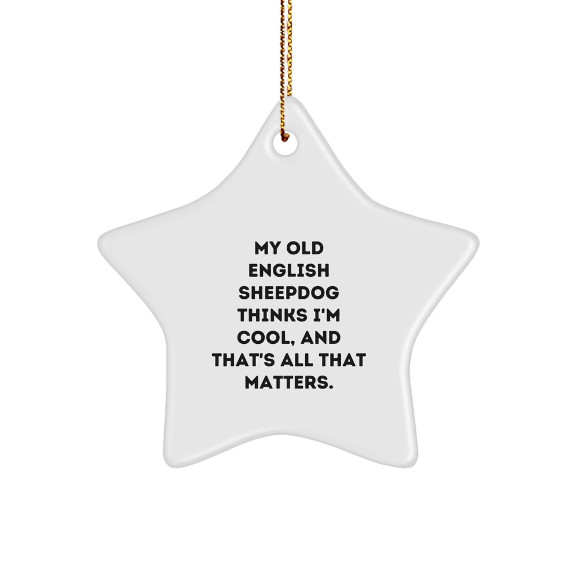 Old English Sheepdog Gifts for Friends, Funny Star Ornament Quote, Christmas Unique Gifts from Family to Men, Women, and Coworkers - Image 1