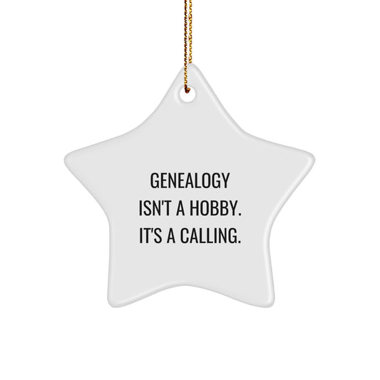 Genealogy Star Ornament Gifts from Family, for Genealogy Enthusiasts - 'Genealogy Isn't A Hobby. It's A Calling.' - Image 1