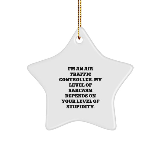 Air Traffic Controller Humor Gifts from Friends for Christmas - Funny Star Ornament 'I'm An Air Traffic Controller...' - Image 1
