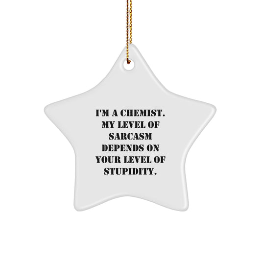 Gifts from Chemists - Funny Sarcasm Dependent Star Ornament for Chemists, Men, Women, Friends, Coworkers, Family - Unique Christmas Unique Gift - Image 1