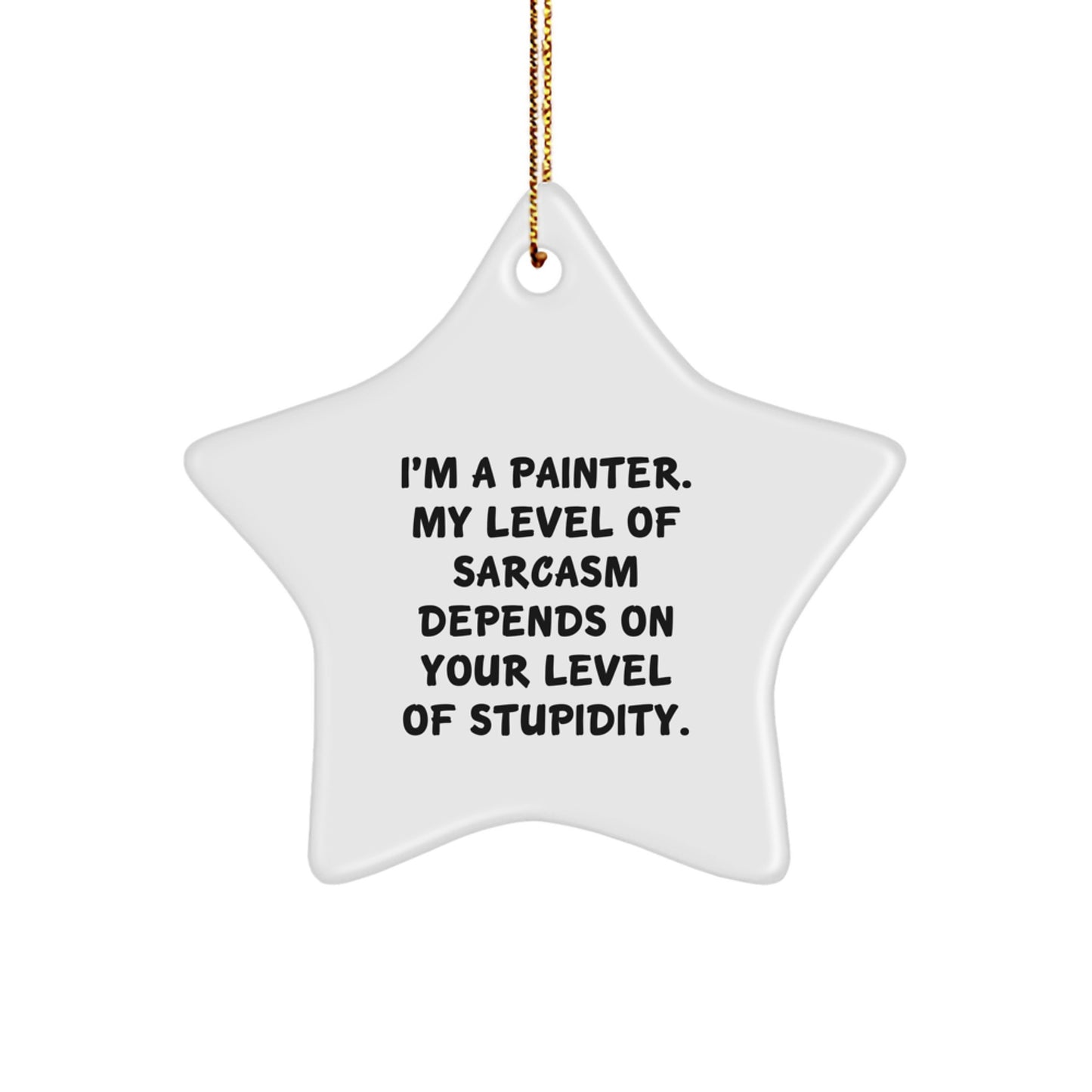 Painter Star Ornament Funny Gift for Painter Friends Family Men Women, Star Shaped Decoration for Christmas Unique Gifts from Friends to Painter, Funny Quote Star Ornament Gift for Painter - Image 1