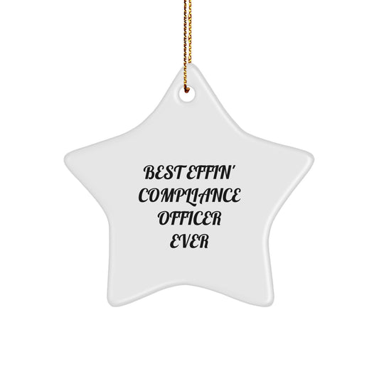 Funny Compliance Officer Gifts from Friends - Best Effin' Compliance Officer Ever Star Ornament for Christmas Unique Gifts - Image 1