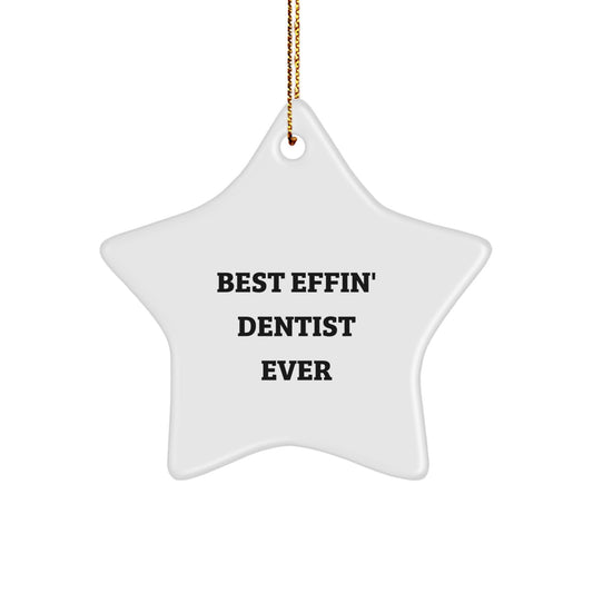 Funny Dentist Gifts for Men from Family - Best Effin' Dentist Ever Star Ornament Christmas Unique Decorations - Image 1