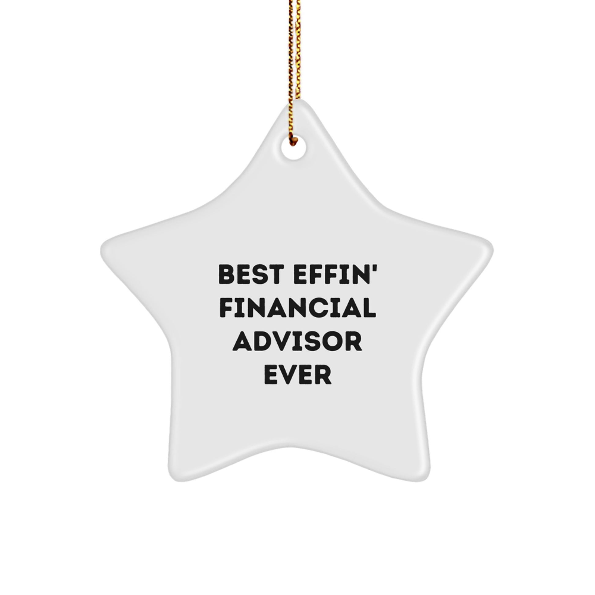 Funny Financial Advisor Gifts from Men Women Friends Family - Best Effin' Star Ornament for Christmas - Image 1