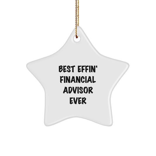 Funny Financial Advisor Gifts from Friends - Best Effin' Star Ornament for Christmas Unique Finds, Star Ornaments for Financial Advisors, Gifts for Men, Women, Coworkers, Family - Image 1