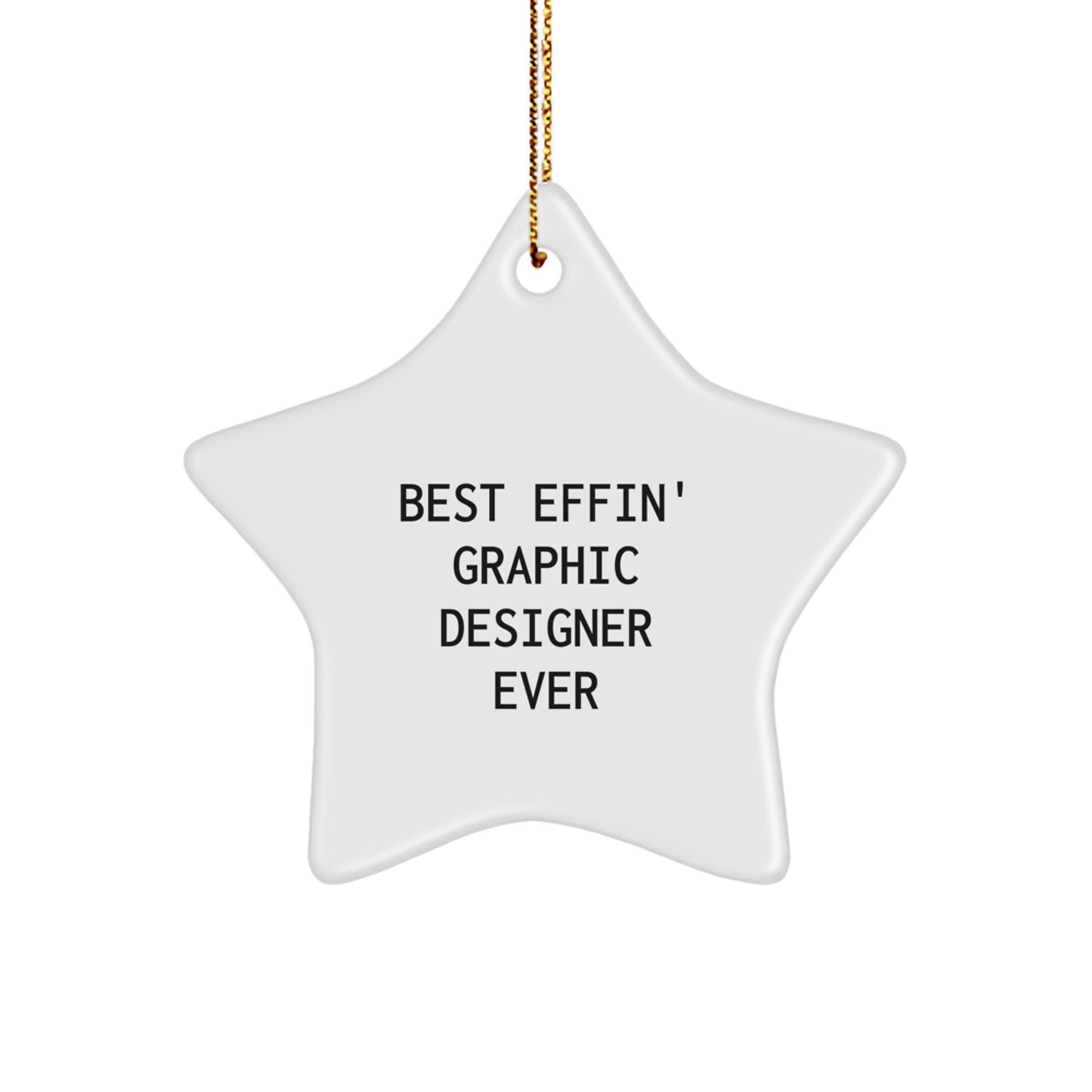 Funny Graphic Designer Gifts, Best Effin' Star Ornament for Christmas Unique Gifts from Family, Gifts for Graphic Designer Men - Image 1