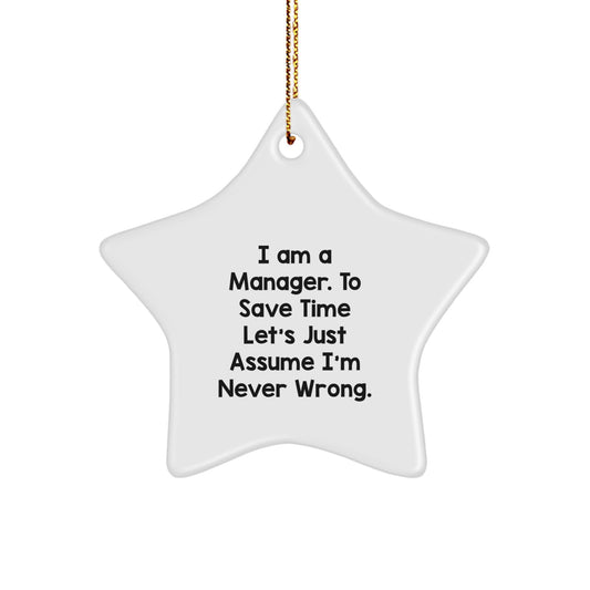 Funny Manager Gifts from Friends, Star Ornament, I'm Never Wrong, White, Christmas Unique Decoration for Office or Home - Image 1