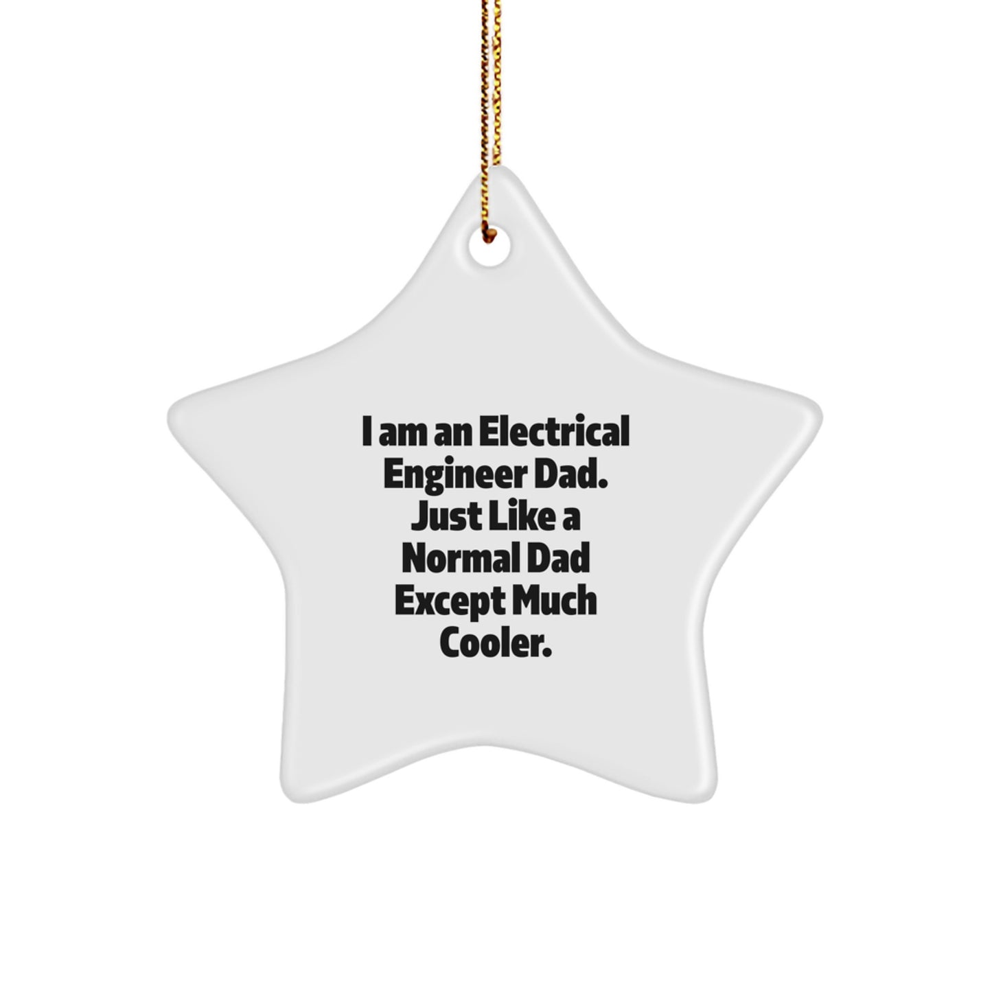Funny Electrical Engineer Gifts for Men Star Ornament from Dad, Unique Christmas Unique Gifts for Electrical Engineer, Gifts from Dad to Electrical Engineer - Image 1