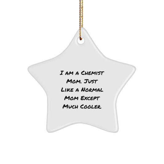 Chemist Mom's Star Ornament Gift for Christmas - Fun Inspirational Star Decoration for Chemists by I Am A Chemist Mom - Gifts from Family to Chemist Women - Image 1