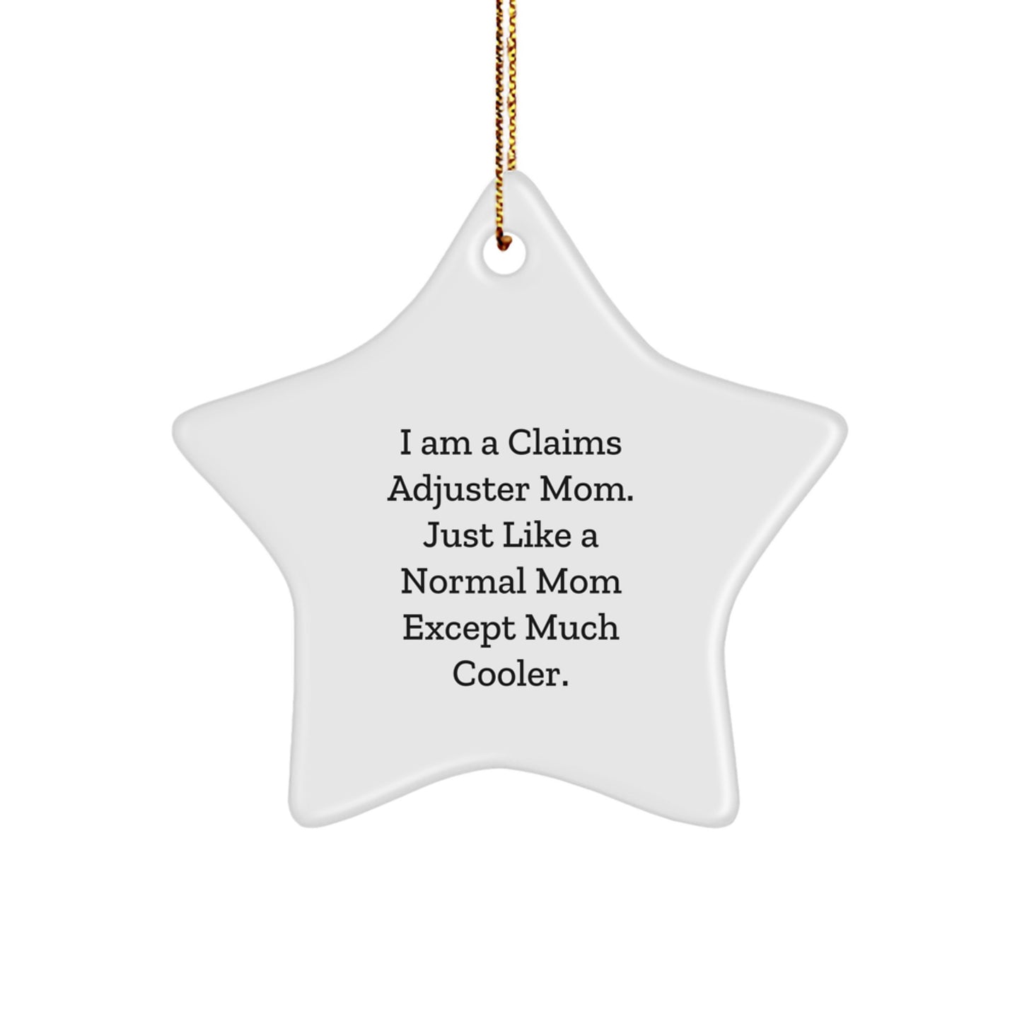 Funny Claims Adjuster Star Ornament Gifts from Mom, Perfect for Claims Adjuster Friends and Family at Christmas, Unique Star Ornament - Image 1